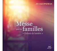 Messe Pour Les Familles Enfants De Lumiere - Akepsimas Jo (Audio Cd)