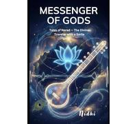 MESSENGER OF GODS: Tales of Narad- The Divine Traveler with a Smile