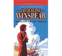 Messenger of Truth: Maisie Dobbs Mystery 4: A Maisie Dobbs Mystery