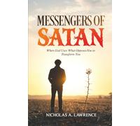 MESSENGERS OF SATAN: When God Uses What Opposes You to Transform You