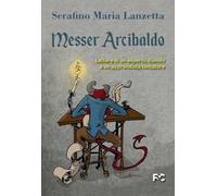 Messer Arcibaldo. Lettere di un esperto diavolo a un apprendista tentatore