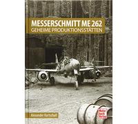 Messerschmitt Me 262 – Impianti di produzione segreti – Motorbuch Verlag