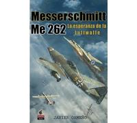 Messerschmitt Me 262: La esperanza de la Luftwaffe: 3