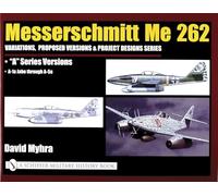 Messerschmitt Me 262: Variations, Pred Versions and Project Designs Series: Me 262 "A" Series Versions - A-1a Jabo through A-5a