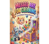 Messes Are for Cleaning