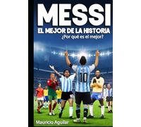 MESSI el mejor de la historia: ¿Por qué es el mejor?