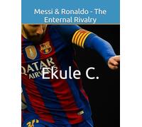 Messi & Ronaldo - The Enternal Rivalry