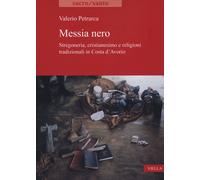 Messia nero. Stregoneria, cristianesimo e religioni tradizionali in Costa d'Avor