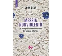 Messia nonviolento. Un’interpretazione nonviolenta del vangelo di Matteo