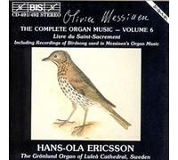 Messiaen, Olivier Complete Organ Music, The - Vol. 6 (Ericsson) (CD) Album