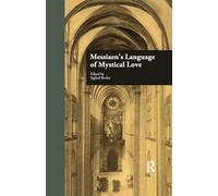 Messiaen's Language of Mystical Love