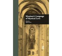 Messiaen's Language of Mystical Love – Routledge