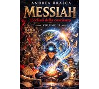 Messiah -l'eclissi della coscienza-: volume II