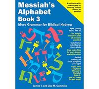 Messiah's Alphabet Book 3: More Grammar for Biblical Hebrew: Volume 3
