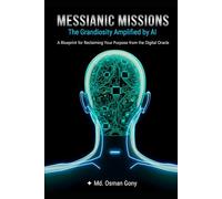 Messianic Missions: The Grandiosity Amplified by AI