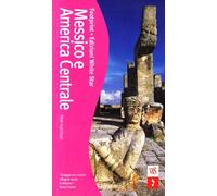 Messico e America centrale. Ediz. illustrata