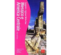 Messico e America Centrale - [Edizioni White Star]