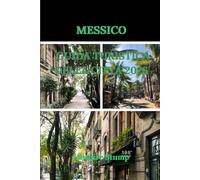 MESSICO GUIDA TURISTICA DELLA CITTÀ 2026: "Alla scoperta del cuore del Messico: una guida pratica alla ricca cultura, ai tesori nascosti e alle esperienze vibranti di Città del Messico"