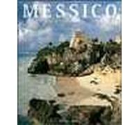 Messico. Il segno della storia. Ediz. illustrata