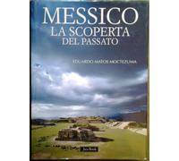 Messico. La scoperta del passato. Ediz. illustrata