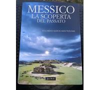 Messico. La scoperta del passato Eduardo Matos Moctezuma Jaca book