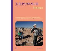 MESSICO. THE PASSENGER. PER ESPLORATORI DEL MONDO - AA.VV. - IPERBOREA