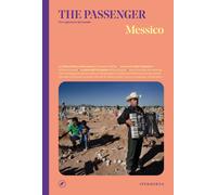 Messico. The passenger. Per esploratori del mondo - AA.VV.