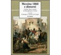 Messina 1860 e dintorni. Uomini, idee e società tra Risorgimento e unità
