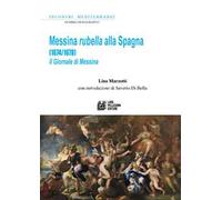 Messina rubella alla Spagna (1674-1678). Il Giornale di Messina