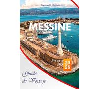 Messine Guide de voyage 2026: Découvrez les meilleurs endroits de Sicile, comme un local et des trésors cachés, des conseils de voyage avec des ... et des vacances inoubliables en Italie