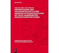 Messmethoden der volkswirtschaftlichen Produktivitätsentwicklung mit Hilfe aggregierter Produktionsfunktionen