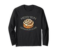 Messy Bun Cannella Fatto Divertente Cinnamon Rolls Cinnamon Lovers Maglia a Manica