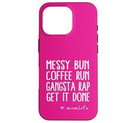 Messy Bun Coffee Run Gangsta Rap Momlife Citazione Custodia per iPhone 16 Pro