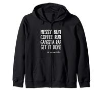 Messy Bun Coffee Run Gangsta Rap Momlife Citazione Felpa con Cappuccio