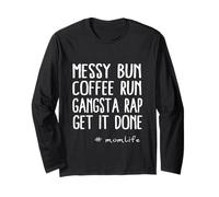 Messy Bun Coffee Run Gangsta Rap Momlife Citazione Maglia a Manica
