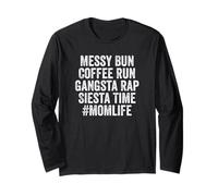 Messy Bun Coffee Run Gangsta Rap Siesta Time Momlife Funny Maglia a Manica