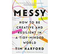 Messy: How to Be Creative and Resilient in a Tidy-Minded World