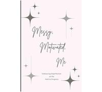 Messy, Motivated, Me: A Journal: Embracing Imperfection on the Path to Progress