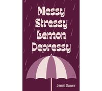 Messy Stressy Lemon Depressy