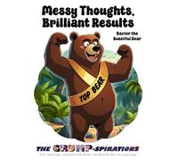 “Messy Thoughts, Brilliant Results” - Funny Bear Notebook featuring Baxter the Boastful Bear: Grump-spirations Collection (8.5x11”, 200 Lined Pages)