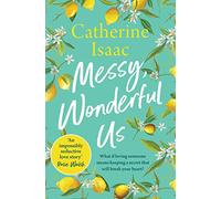 Messy, Wonderful Us: the most uplifting feelgood escapist novel you'll read this year