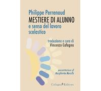 Libri Philippe Perrenoud - Mestiere Di Alunno E Senso Del Lavoro Scolastico