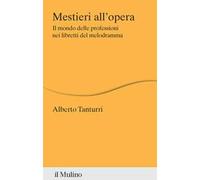 Mestieri all'opera. Il mondo delle professioni nei libretti del melodramma