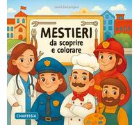 Mestieri da scoprire e colorare. Ediz. a caratteri grandi