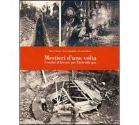 Mestieri d'una volta. Uomini al lavoro per l'azienda gas