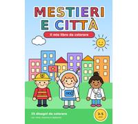 Mestieri e città: Il mio libro da colorare
