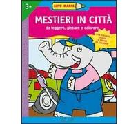 Mestieri in città. Ediz. illustrata