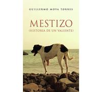 MESTIZO HISTORIA DE UN VALIENTE