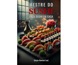 MESTRE DO SUSHI: FAÇA SUSHI EM CASA