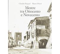 Mestre tra Ottocento e Novecento